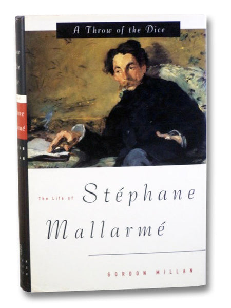 A Throw of the Dice: The Life of Stephane Mallarme