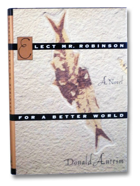 Elect Mr. Robinson for a Better World: A Novel
