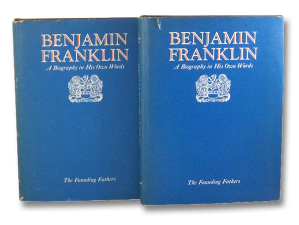 Benjamin Franklin: A Biography in His Own Words (The Founding Fathers) - In Two Volumes