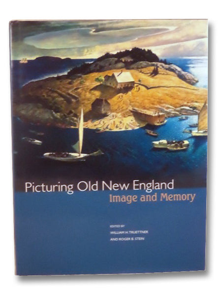 Picturing Old New England: Image and Memory