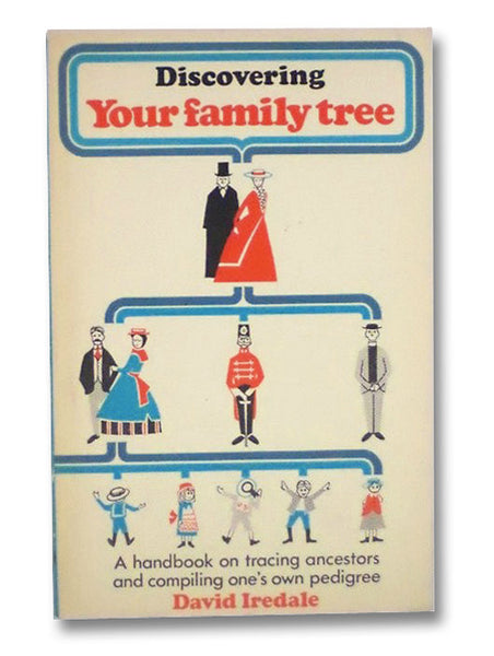 Discovering Your Family Tree: A Handbook on Tracing Ancestors and Compiling One's Own Pedigree