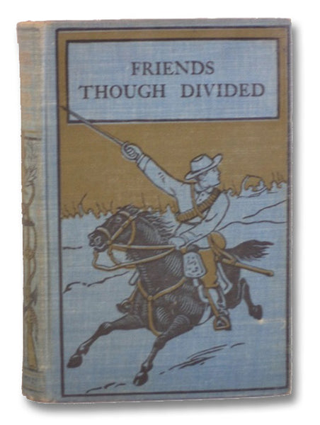 Friends Though Divided: A Tale of the Civil War