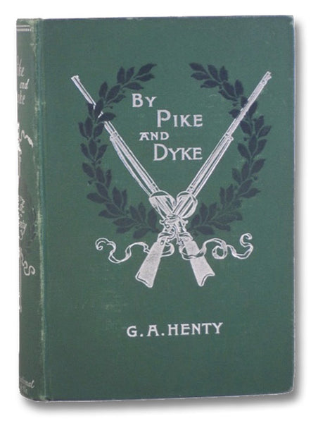 By Pike and Dyke: A Tale of the Rise of the Dutch Republic
