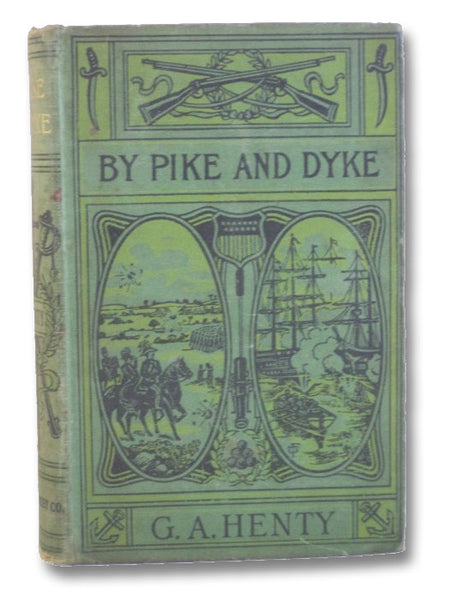 By Pike and Dyke: A Tale of the Rise of the Dutch Republic