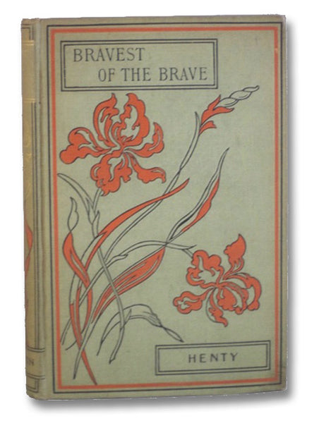 Bravest of the Brave; or, with Peterborough in Spain