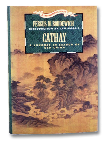 Cathay: A Journey in Search of Old China (A Destinations Book)