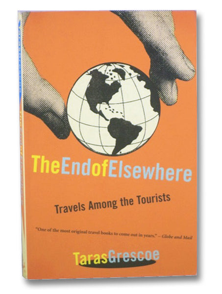 The End of Elsewhere: Travels Among the Tourists