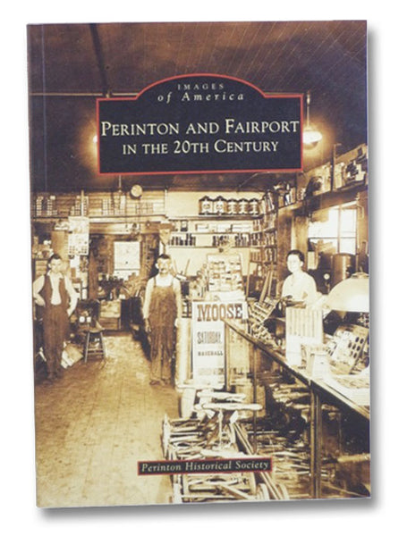 Perinton and Fairport in the 20th Century (Images of America)