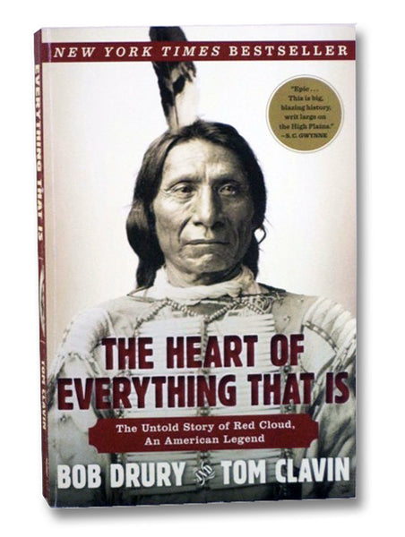 The Heart of Everything That Is: The Untold Story of Red Cloud, An American Legend
