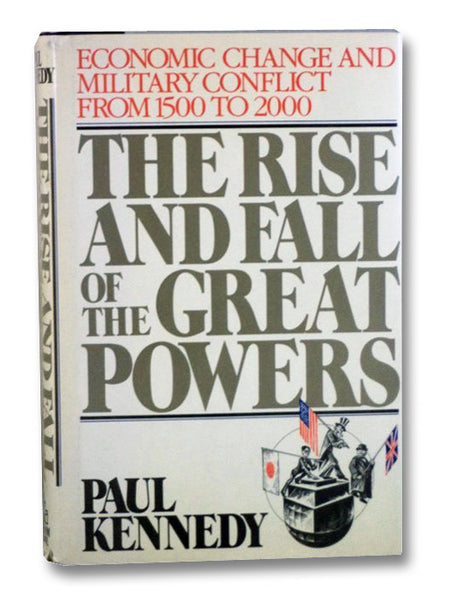 The Rise and Fall of the Great Powers: Economic Change and Military Conflict from 1500 to 2000