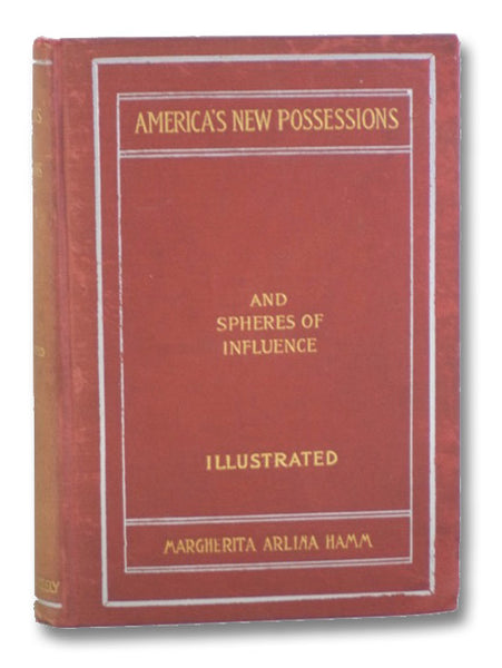America's New Possessions and Spheres of Influence