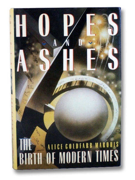 Hopes and Ashes: The Birth of Modern Times, 1929-1939