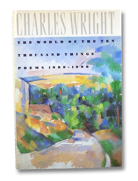 The World of the Ten Thousand Things: Poems 1980-1990