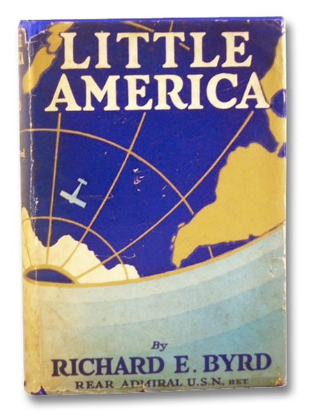 Little America: Aerial Exploration in the Antarctic, the Flight to the South Pole