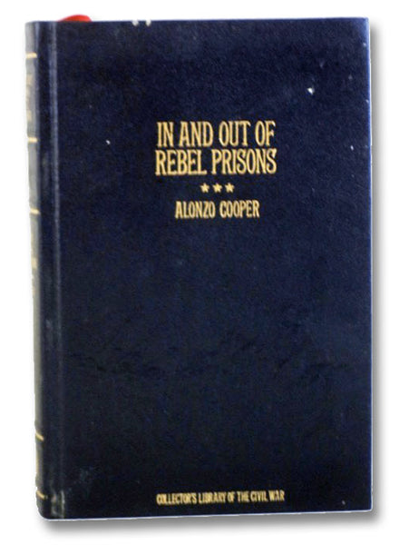 In and Out of Rebel Prisons (Collector's Library of the Civil War)