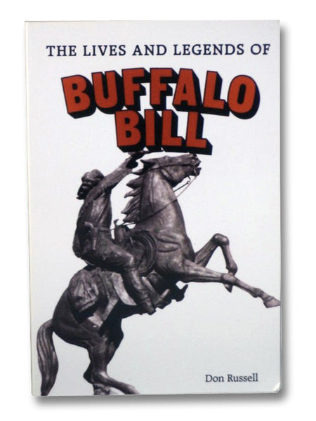 The Lives and Legends of Buffalo Bill