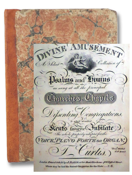 Divine Amusement Volume 3 [Three]: A Select Collection of Psalms and Hymns as Sung at All the Principal Churches, Chapels and Dissenting Congregations, to Which is Added Kent's Favorite Jubilate, the Whole Property Adapted for the Voice, Piano Forte or O…