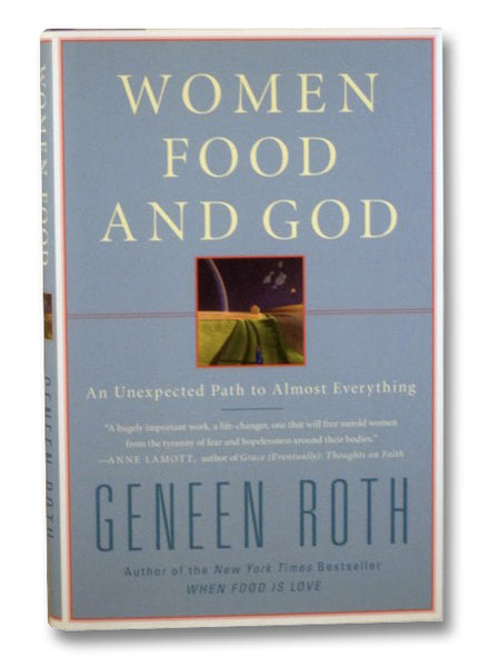 Women Food and God: An Unexpected Path to Almost Everything