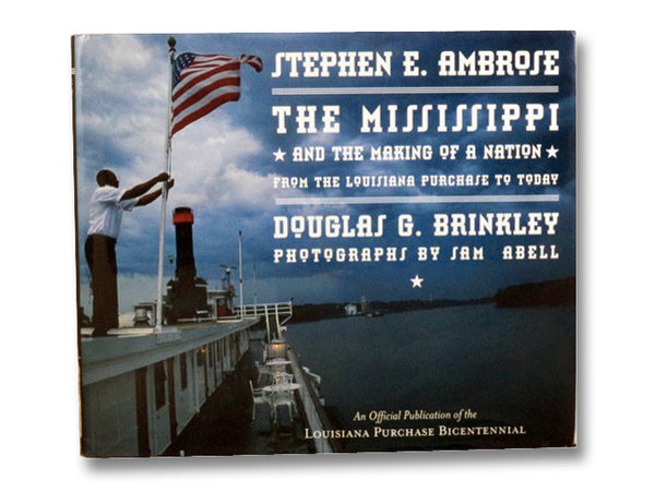 The Mississippi and the Making of a Nation, from the Louisiana Purchase to Today