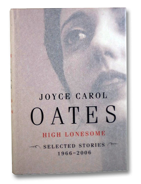 High Lonesome: Selected Stories, 1966-2006