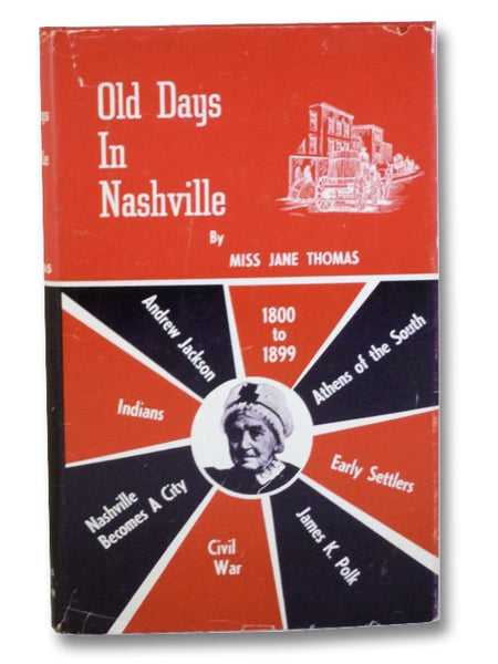 Old Days in Nashville, to which is Added an Historical Sketch of Nashville as of 1854