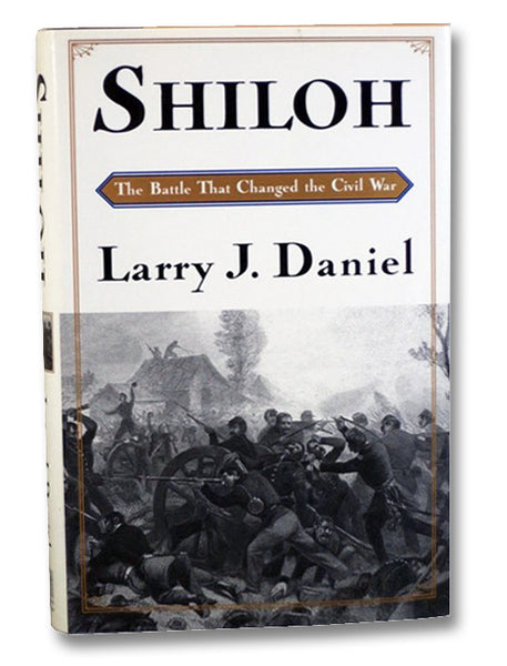 Shiloh: The Battle That Changed the Civil War