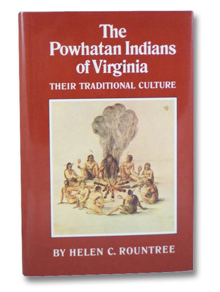 The Powhatan Indians of Virginia: Their Traditional Culture (The Civilization of American Indian Series)