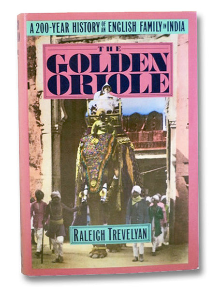 The Golden Oriole: A 200-Year History of an English Family in India