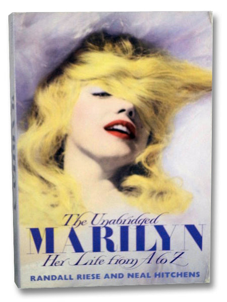 The Unabridged Marilyn: Her Life from A to Z