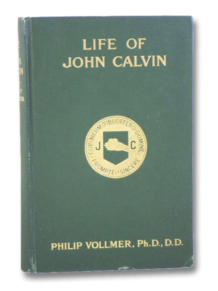 Life of John Calvin: Theologian, Preacher, Educator, Statesman, Presented to the Reformed Churches holding the Presbyterian System, on the 400th Anniversary of the Reformer's Birth