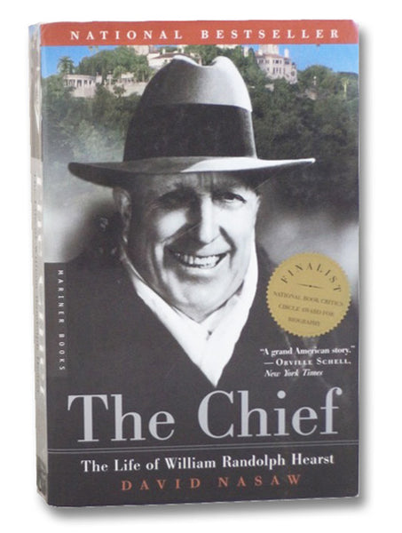 The Chief: The Life of William Randolph Hearst