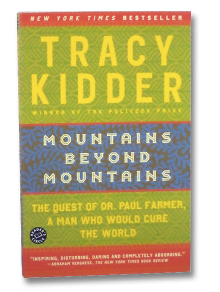 Mountains Beyond Mountains: The Quest of Dr. Paul Farmer, a Man Who Would Cure the World