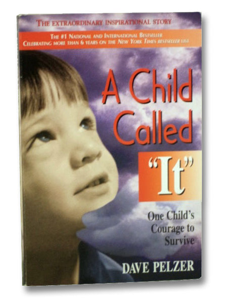 A Child Called "It": One Child's Courage to Survive