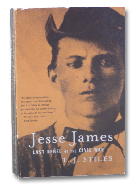 Jesse James: The Last Rebel of the Civil War