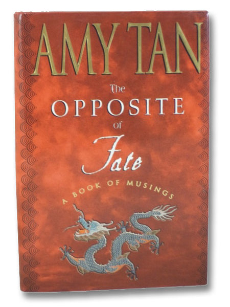 The Opposite of Fate: Memories of a Writing Life