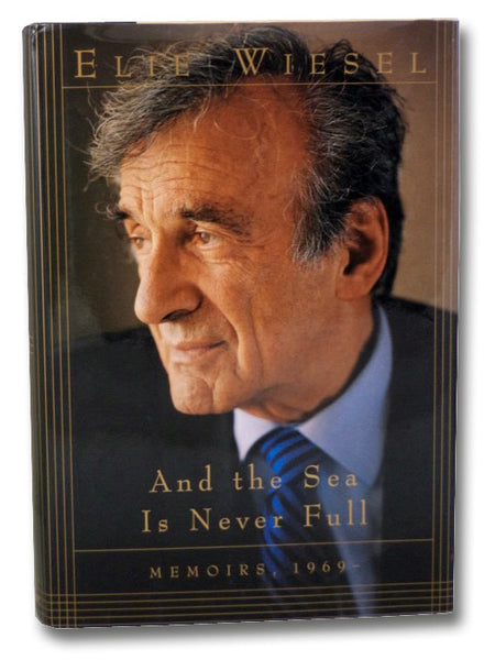 And the Sea Is Never Full: Memoirs, 1969-