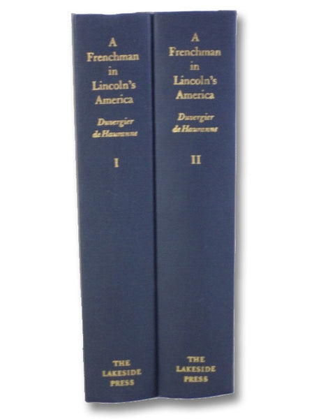 A Frenchman in Lincoln's America: Huit Mois en Amerique: Lettres et Notes de Voyage, 1864-1865, in Two Volumes (The Lakeside Classics Volumes 72 & 73)