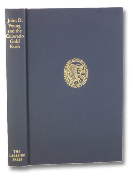 John D. Young and the Colorado Gold Rush (The Lakeside Classics Volume 67)