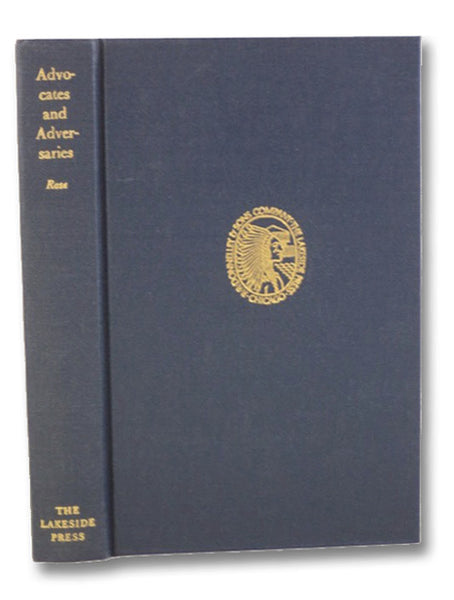 Advocates and Adversaries: The Early Life and Times of Robert R. Rose (The Lakeside Classics Volume 75)