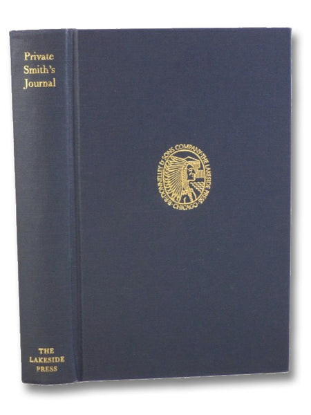 Private Smith's Journal: Recollections of the Late War (The Lakeside Classics Volume 61)