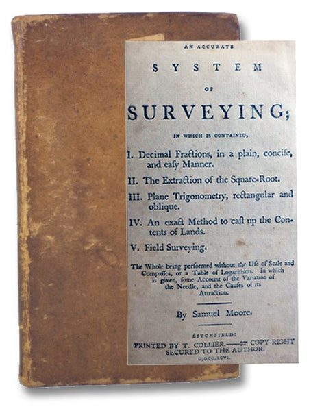 An Accurate System of Surveying; in which is contained, I. Decimal Fractions, in a plain, concise, and easy Manner. II. The Extraction of the Square-Root. III. Plane Trigonometry, rectangular and oblique. IV. An exact Method to cast up the Contents of La…