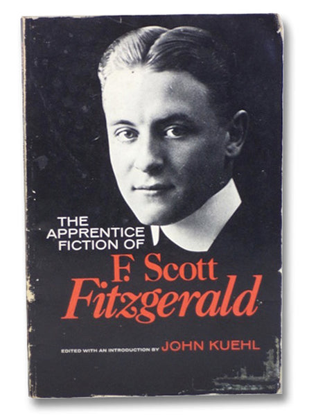 The Apprentice Fiction of F. Scott Fitzgerald, 1909-1917