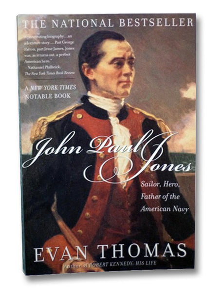 John Paul Jones: Sailor, Hero, Father of the American Navy