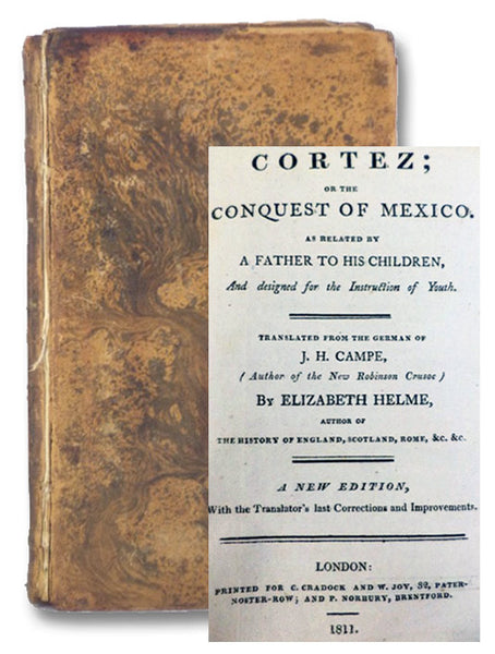 Cortez; or the Conquest of Mexico. as Related by a Father to His Children, and Designed for the Instruction of Youth.