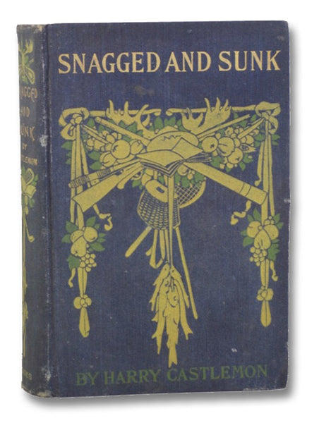 Snagged and Sunk; or, The Adventures of a Canvas Canoe (Forest and Stream Series.)
