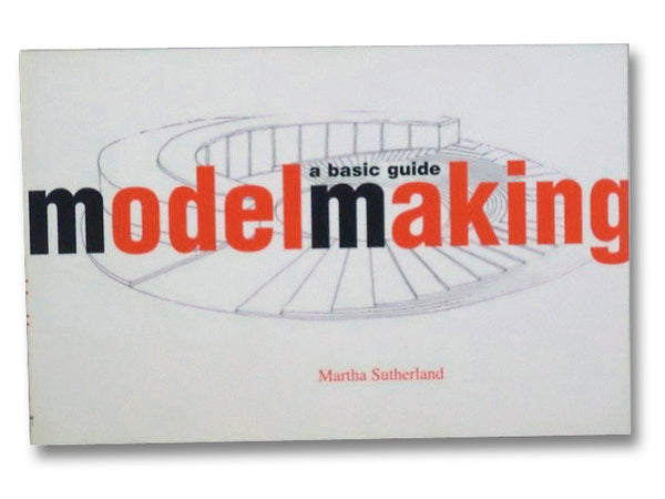Modelmaking: A Basic Guide