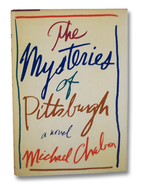 The Mysteries of Pittsburgh: A Novel