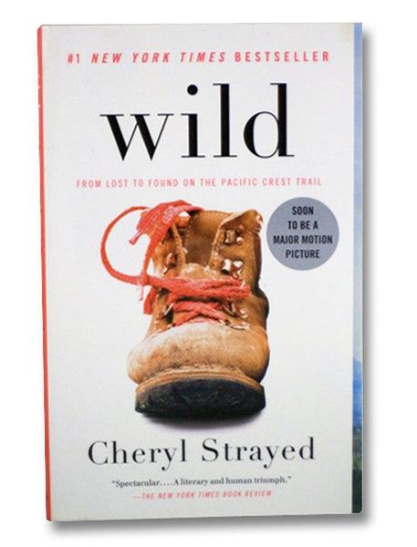 Wild: From Lost to Found on the Pacific Crest Trail