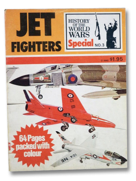 Jet Fighters (The History of the World Wars Special No. 3)