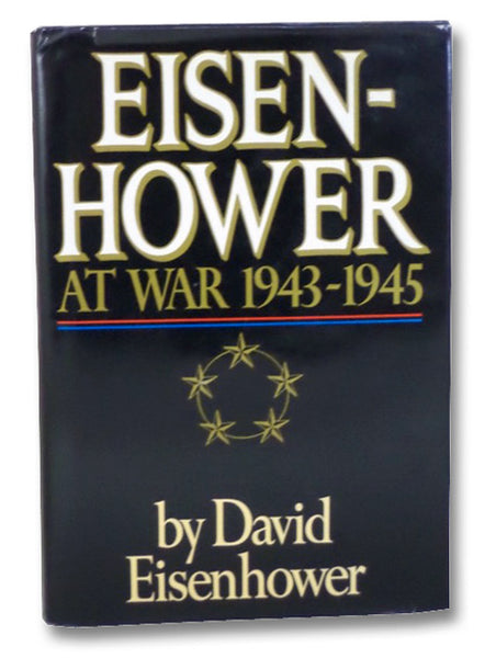 Eisenhower: At War 1943-1945